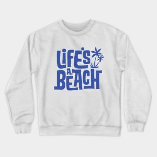 Life's A Beach 01 Crewneck Sweatshirt